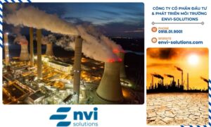 Khí nhà kính và carbon dioxide là nguyên nhân chính gây ra biến đổi khí hậu, ảnh hưởng nghiêm trọng đến ô nhiễm không khí, sức khỏe con người và hệ sinh thái.