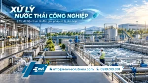 Xử lý nước thải công nghiệp với hệ thống được thiết kế theo dữ liệu thực tế và yêu cầu đầu ra